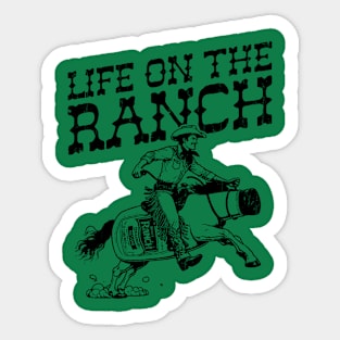 Life On The Ranch Sticker